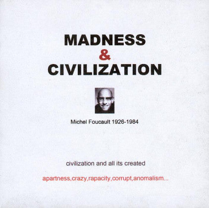 Madness & Civilization : Civilization And All Its Created (CDr, Album, Ltd)